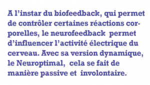 A l'instar du biofeedback